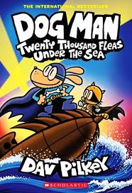Dog Man : Twenty Thousand Fleas Under The Sea