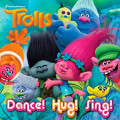 Trolls : Dance! Hug! Sing!