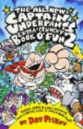 The Captain Underpants Extra-Crunchy Book O'Fun 2: Bk. 2